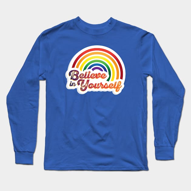 Believe in Yourself Long Sleeve T-Shirt by braintaffy